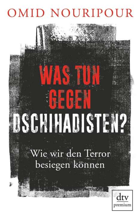 Omid Nouripour: Was tun gegen Dschihadisten?, Buch