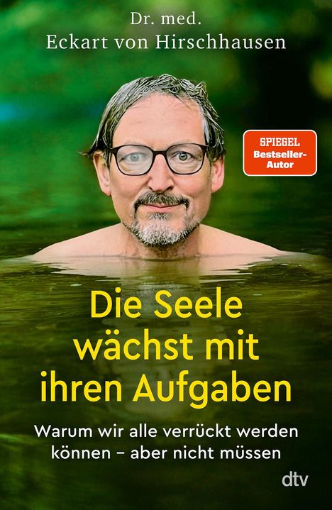 Dr. med. Eckart von Hirschhausen. Die Seele wächst mit ihren Aufgaben. Porträt eines Mannes im Wasser mit Brille.