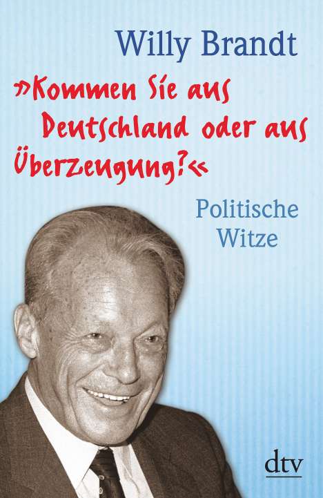 Willy Brandt: Brandt, W: "Kommen Sie aus Deutschland oder aus Überzeugung?, Buch