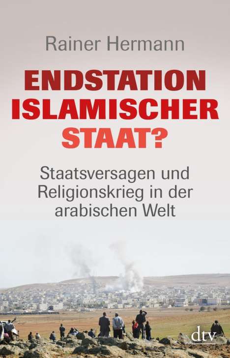 Rainer Hermann: Endstation Islamischer Staat?, Buch