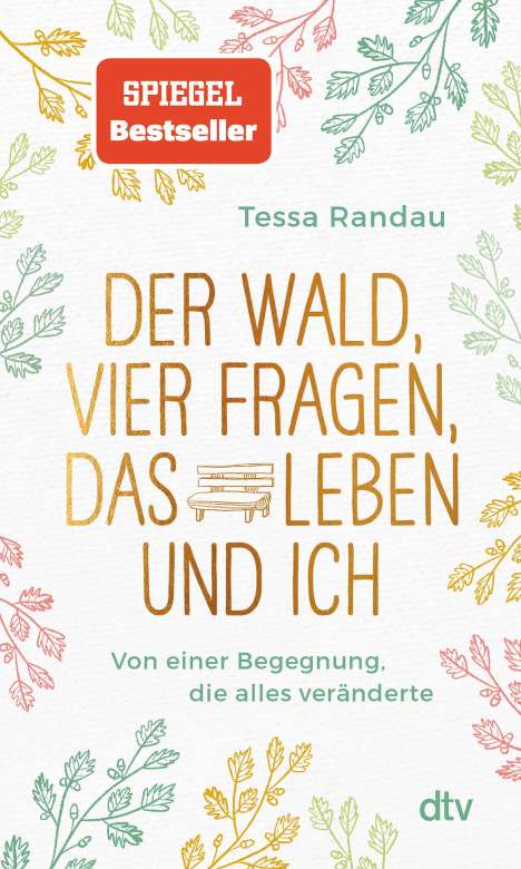 Tessa Randau: Der Wald, vier Fragen, das Leben und ich, Von einer Begegnung, die alles veränderte, Buch
