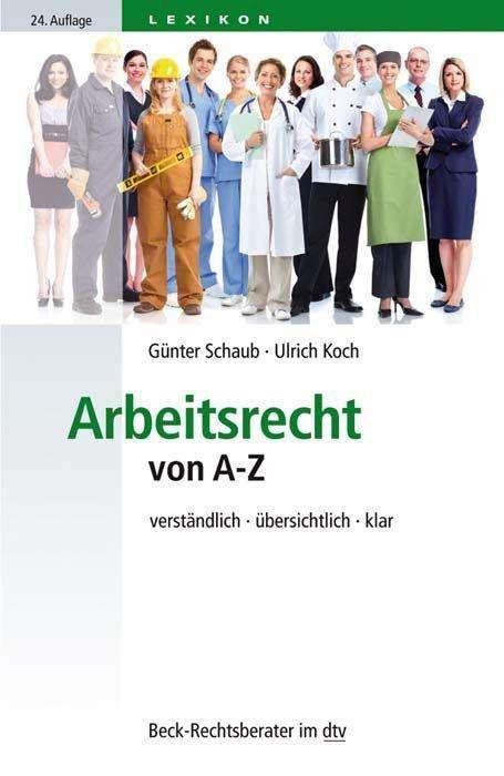 Günter Schaub: Arbeitsrecht von A-Z, Buch