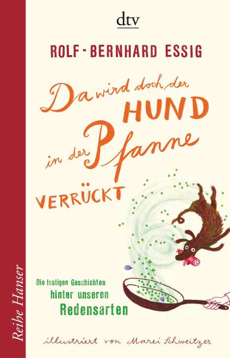 Rolf-Bernhard Essig: Da wird doch der Hund in der Pfanne verrückt!, Buch