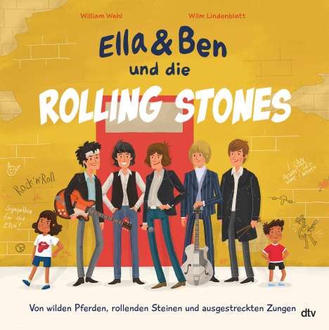 William Wahl: Ella &amp; Ben und die Rolling Stones - Von wilden Pferden, rollenden Steinen und ausgestreckten Zungen, Buch