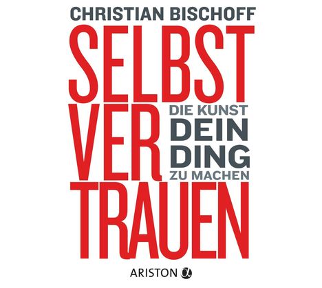 Christian Bischoff: Selbstvertrauen, CD
