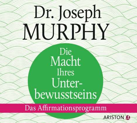 Joseph Murphy: Die Macht Ihres Unterbewusstseins, CD