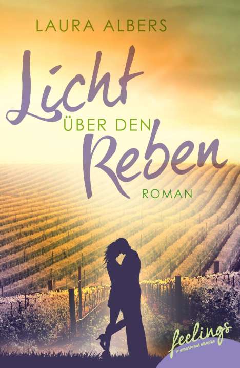 Laura Albers: Albers, L: Licht über den Reben - Ein Sommer im Elsass, Buch