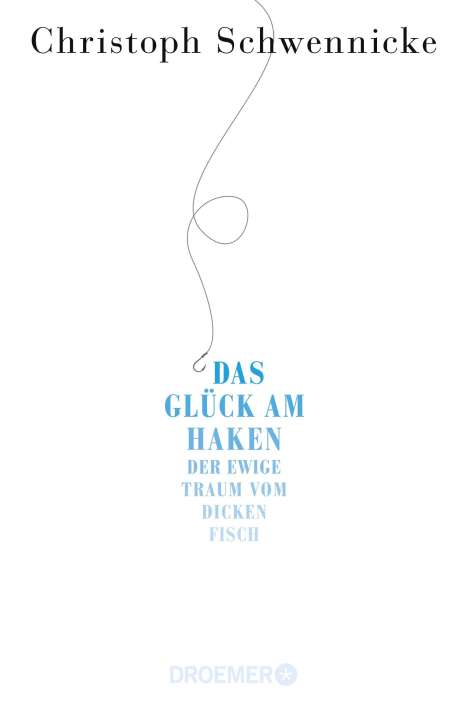 Christoph Schwennicke: Das Glück am Haken, Buch