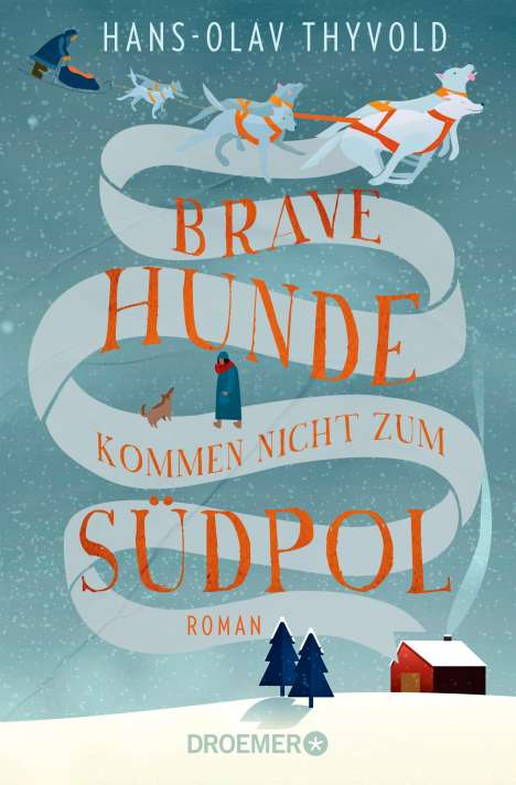 Hans-Olav Thyvold: Brave Hunde kommen nicht zum Südpol, Buch