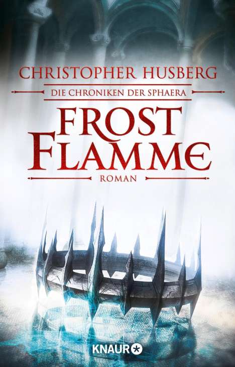 Christopher B. Husberg: Husberg, C: Frostflamme - Die Chroniken der Sphaera Band 1, Buch
