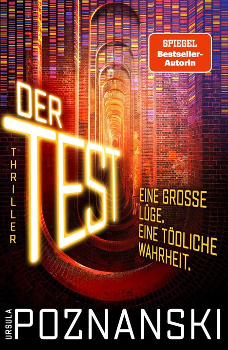 Text: DER TEST. Eine große Lüge. Eine tödliche Wahrheit. Thriller. Ursula Poznanski. Hintergrund: Rote, leuchtende Tunnel.