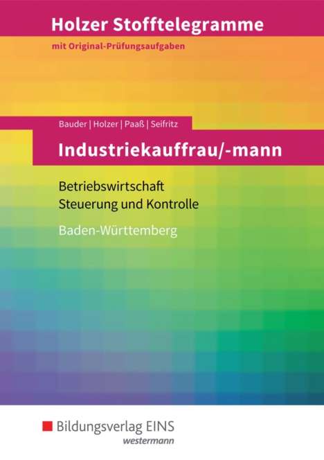 Markus Bauder: Holzer Stofftelegramme Industriekauffrau/-mann. Aufgabenband. Baden-Württemberg, Buch