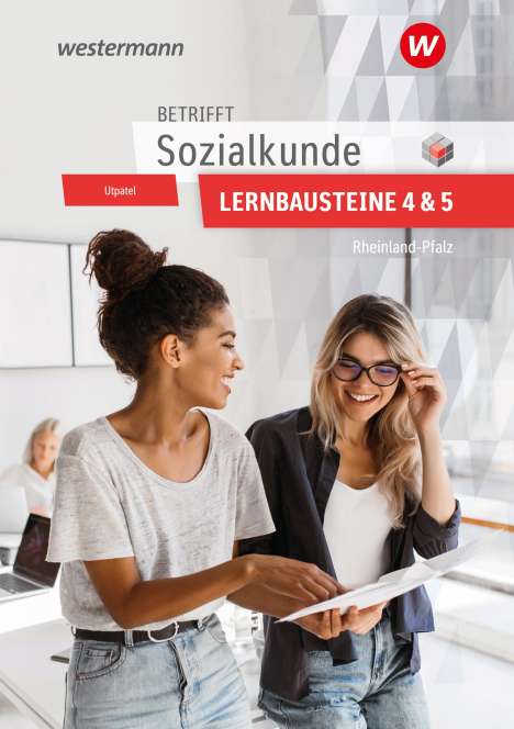 Bernd Utpatel: Betrifft Sozialkunde / Wirtschaftslehre. Lernbausteine 4 und 5: Lehr- und Arbeitsbuch. Rheinland-Pfalz, Buch