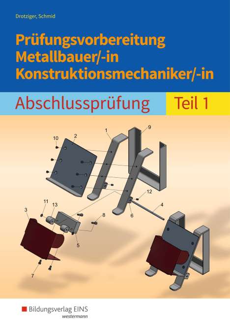 Klaus Drotziger: Prüfungsvorbereitung Metallbauer/-in Konstruktionsmechaniker/-in 1, Buch