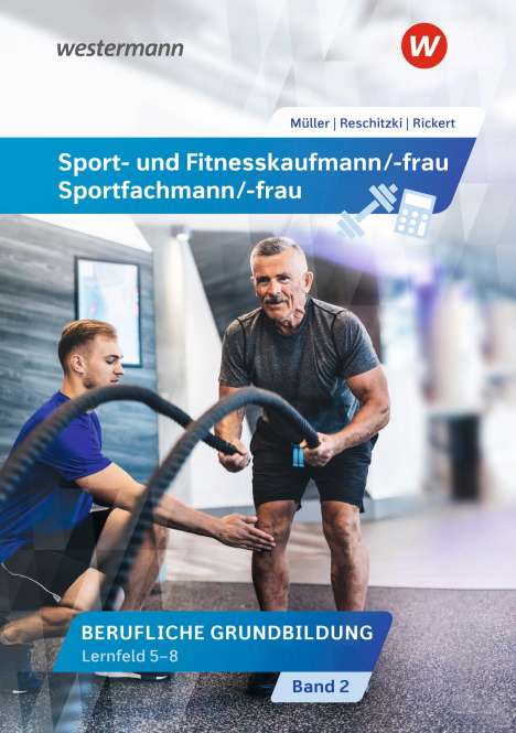 Rolf Rickert: Sport- und Fitnesskaufmann/ -frau. Lernfelder 5-8: Schülerband, Buch