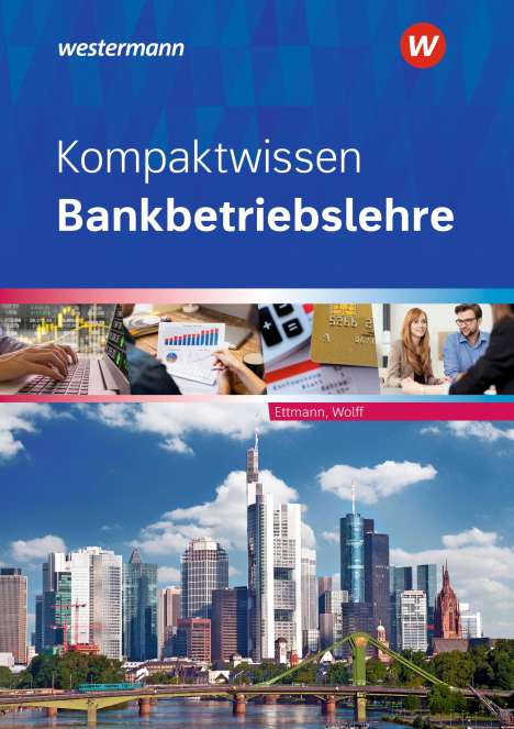 Bernhard Ettmann: Kompaktwissen Bankbetriebslehre. Schülerband, Buch