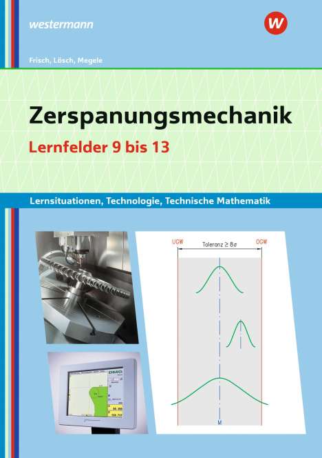 Erwin Lösch: Zerspanungsmechanik Lernsituationen, Technologie, Technische Mathematik, Buch