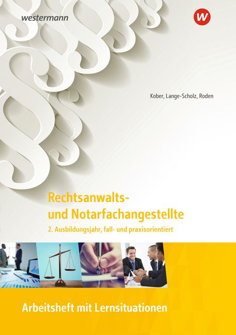 Elke Lange-Scholz: Rechtsanwalts- und Notarfachangestellte. 2. Ausbildungsjahr, fall- und praxisorientiert: Arbeitsheft, Buch