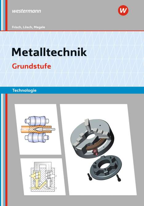 Heinz Frisch: Metalltechnik Technologie. Grundstufe: Arbeitsheft, Buch