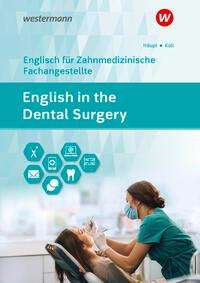 Lidia Häupl: English in the Dental Surgery. Schülerband, 1 Buch und 1 Diverse
