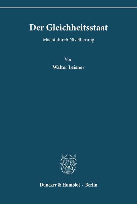 Walter Leisner: Der Gleichheitsstaat., Buch