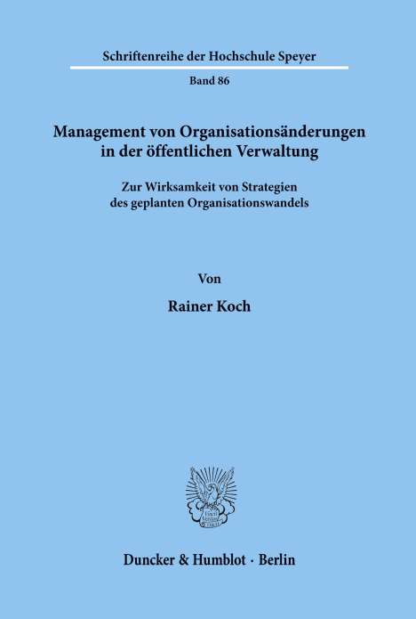 Rainer Koch: Management von Organisationsänderungen in der öffentlichen Verwaltung., Buch