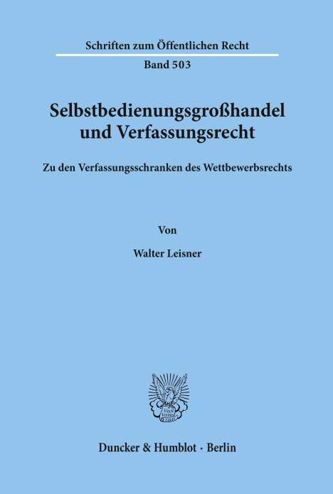 Walter Leisner: Selbstbedienungsgroßhandel und Verfassungsrecht., Buch