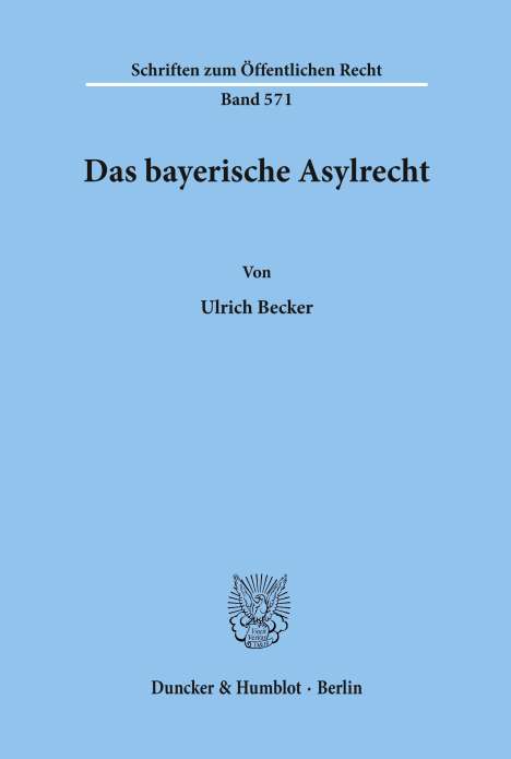 Ulrich Becker: Das bayerische Asylrecht., Buch
