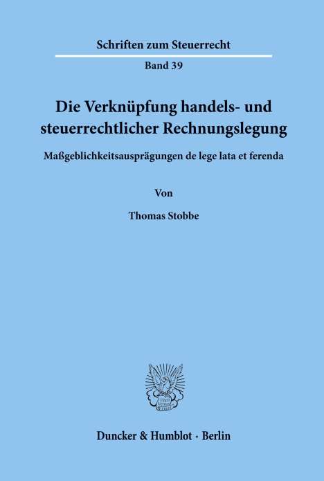 Thomas Stobbe: Die Verknüpfung handels- und steuerrechtlicher Rechnungslegung., Buch