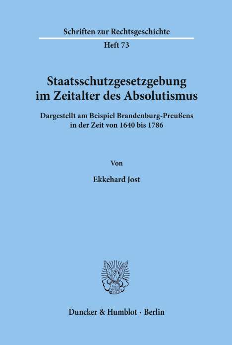 Ekkehard Jost: Staatsschutzgesetzgebung im Zeitalter des Absolutismus,, Buch