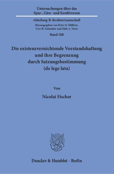 Nicolai Fischer: Die existenzvernichtende Vorstandshaftung und ihre Begrenzung durch Satzungsbestimmung (de lege lata)., Buch