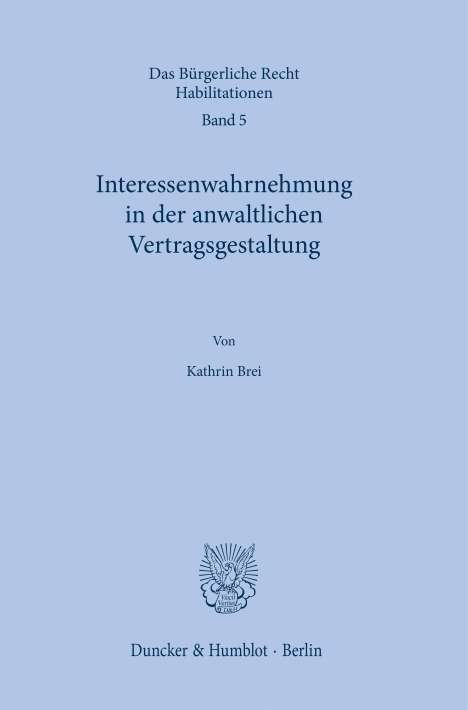 Kathrin Brei: Interessenwahrnehmung in der anwaltlichen Vertragsgestaltung., Buch
