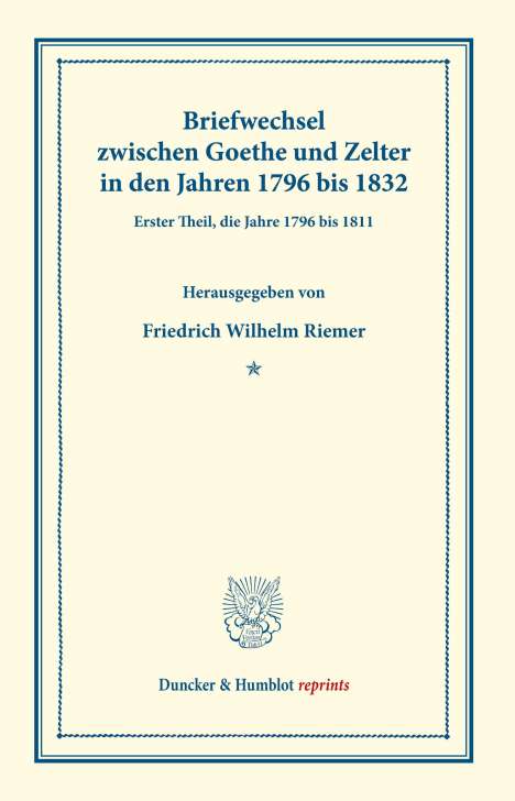 Johann Wolfgang von Goethe: Briefwechsel zwischen Goethe und Zelter in den Jahren 1796 bis 1832., Buch