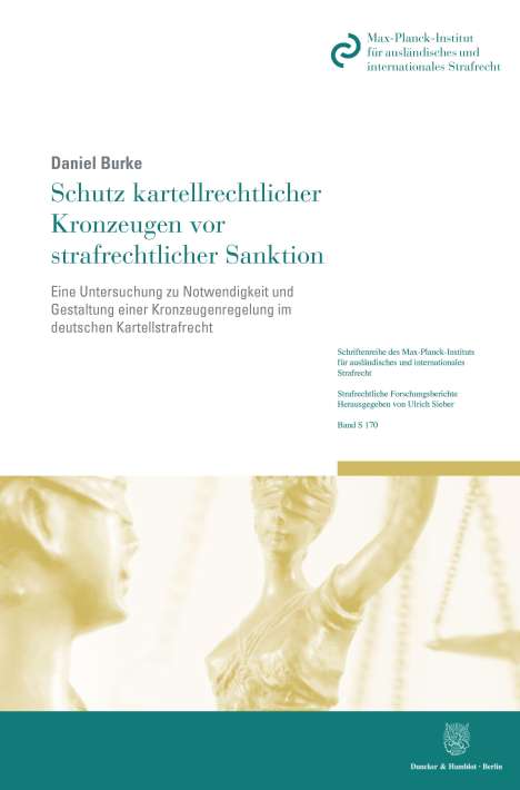 Daniel Burke: Schutz kartellrechtlicher Kronzeugen vor strafrechtlicher Sanktion., Buch