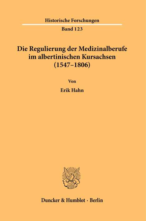 Erik Hahn: Die Regulierung der Medizinalberufe im albertinischen Kursachsen (1547-1806)., Buch