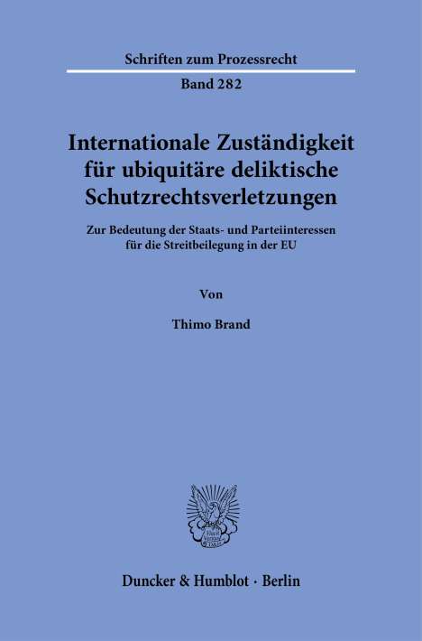 Thimo Brand: Internationale Zuständigkeit für ubiquitäre deliktische Schutzrechtsverletzungen., Buch