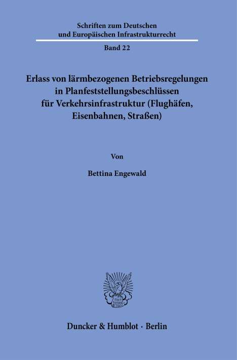 Bettina Engewald: Erlass von lärmbezogenen Betriebsregelungen in Planfeststellungsbeschlüssen für Verkehrsinfrastruktur (Flughäfen, Eisenbahnen, Straßen)., Buch