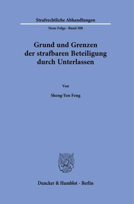 Sheng-Yen Feng: Grund und Grenzen der strafbaren Beteiligung durch Unterlassen., Buch