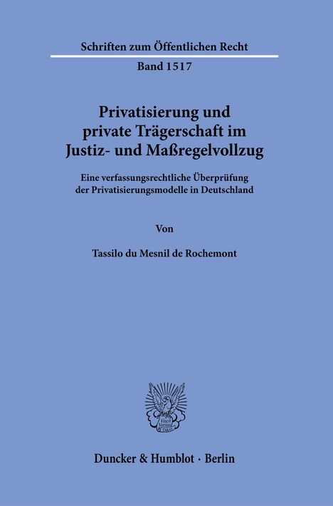 Tassilo du Mesnil de Rochemont: Privatisierung und private Trägerschaft im Justiz- und Maßregelvollzug., Buch