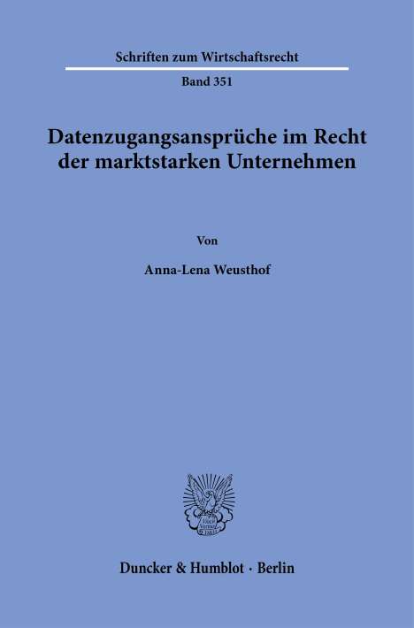 Anna-Lena Weusthof: Datenzugangsansprüche im Recht der marktstarken Unternehmen., Buch