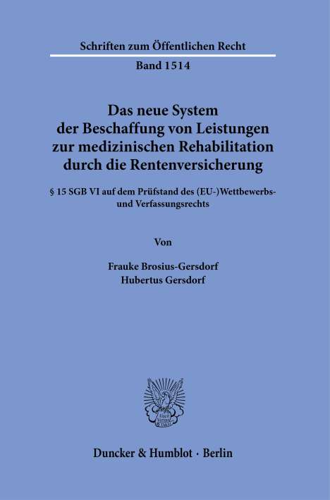 Frauke Brosius-Gersdorf: Das neue System der Beschaffung von Leistungen zur medizinischen Rehabilitation durch die Rentenversicherung., Buch