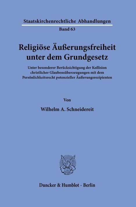 "Religiöse Äußerungsfreiheit unter dem Grundgesetz" von Wilhelm A. Schneidereit, Band 63, Duncker & Humblot, Berlin.