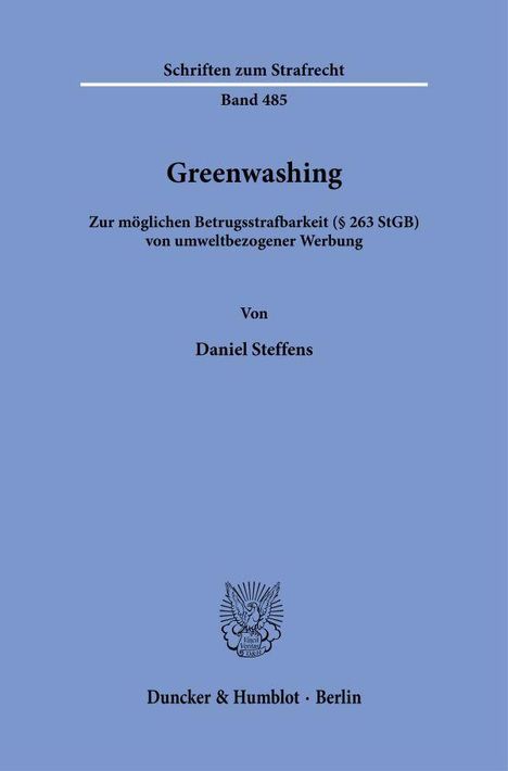 "Schriften zum Strafrecht Band 485. Greenwashing von Daniel Steffens. Duncker & Humblot, Berlin." Blaues Cover, Wappen unten.