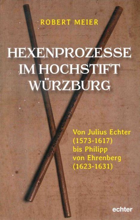 Robert Meier: Hexenprozesse im Hochstift Würzburg, Buch