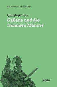 Christoph Pitz: Pitz, C: Gailana und die frommen Männer, Buch