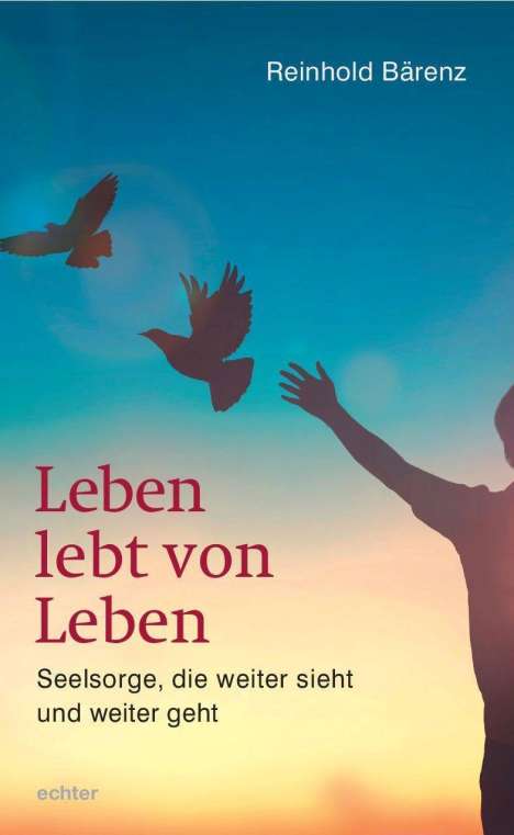 Reinhold Bärenz: Bärenz, R: Leben lebt von Leben, Buch