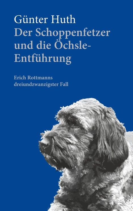 Günter Huth: Der Schoppenfetzer und die Öchsle-Entführung, Buch