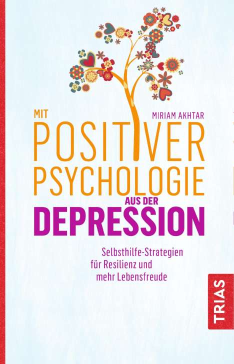 Miriam Akhtar: Mit Positiver Psychologie aus der Depression, Buch
