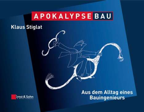 Klaus Stiglat: Apokalypse Bau, Buch