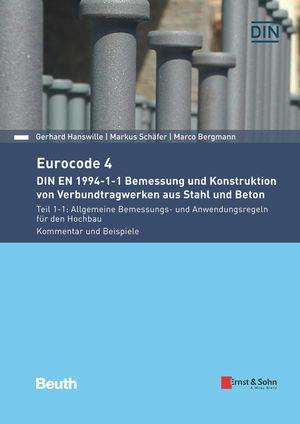 Gerhard Hanswille: Eurocode 4 - DIN EN 1994-1-1 Bemessung und Konstruktion von Verbundtragwerken aus Stahl und Beton., Buch